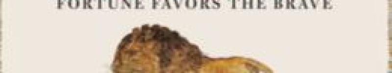 Courage Is Calling Fortune Favors the Brave