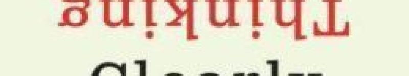 The Art of Thinking Clearly