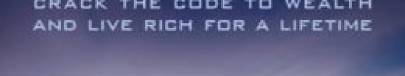 The Millionaire Fastlane: Crack the Code to Wealth and Live Rich for a Lifetime!