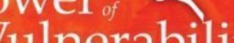 The Power Of Vulnerability